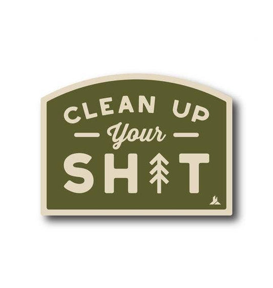 Clean Up Your Shit Sticker